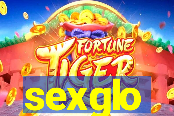 sexglo