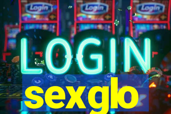 sexglo