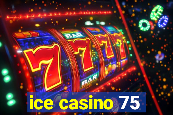 ice casino 75