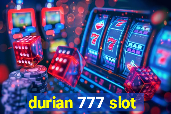 durian 777 slot