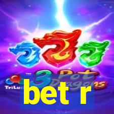 bet r