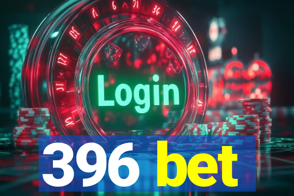 396 bet