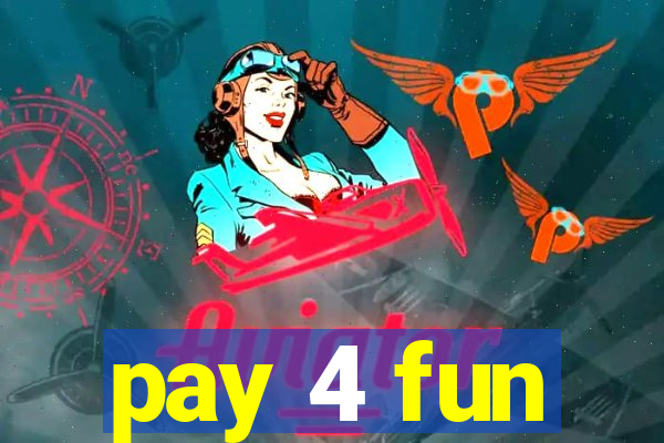 pay 4 fun