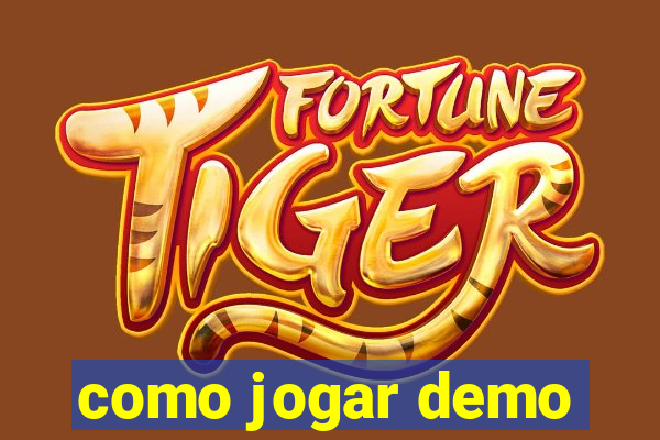 como jogar demo