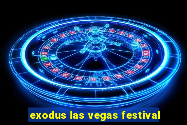 exodus las vegas festival