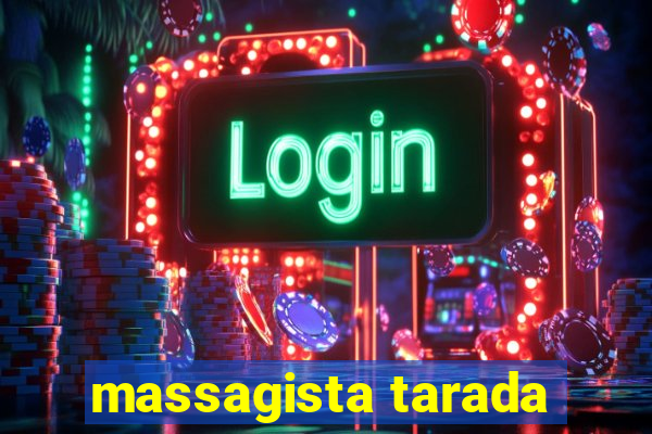 massagista tarada