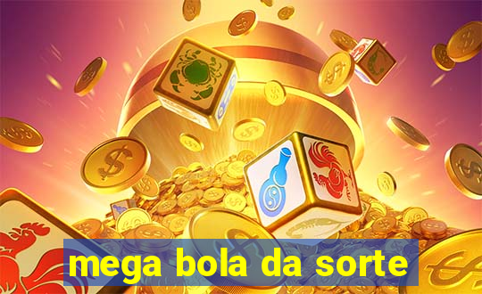 mega bola da sorte