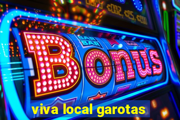 viva local garotas