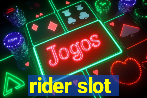 rider slot