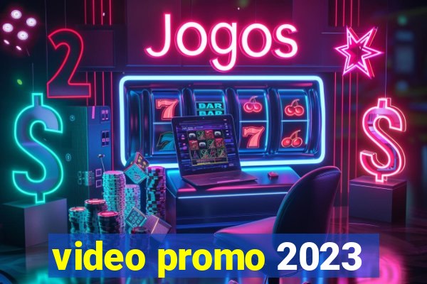 video promo 2023