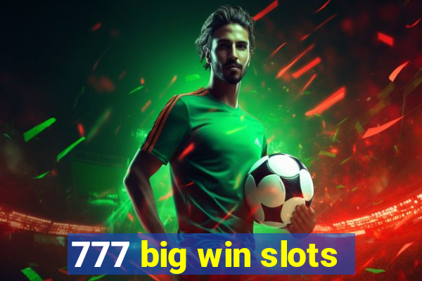 777 big win slots