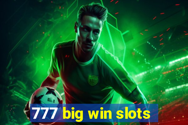 777 big win slots