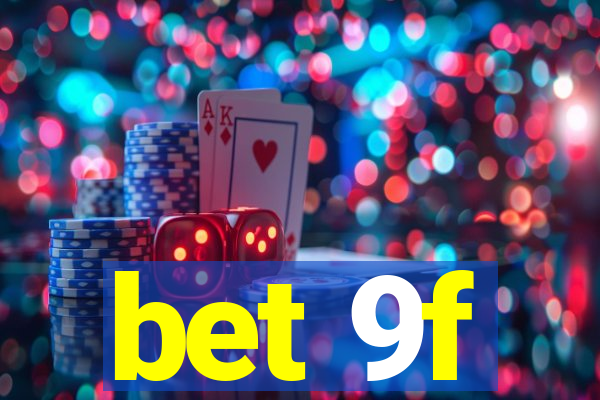 bet 9f