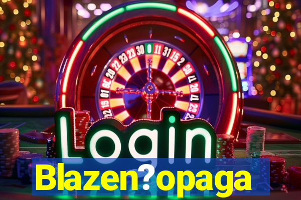 Blazen?opaga