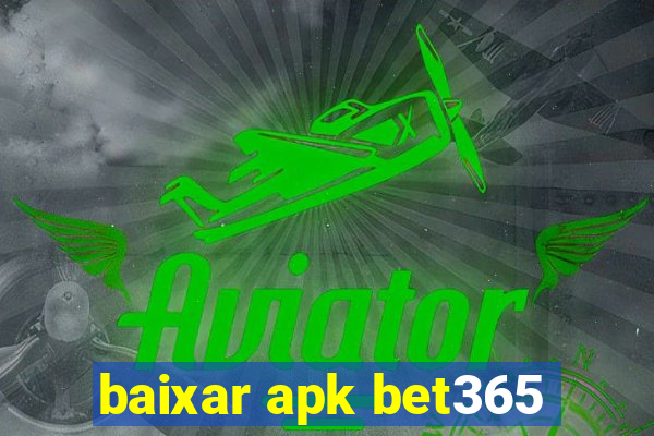 baixar apk bet365