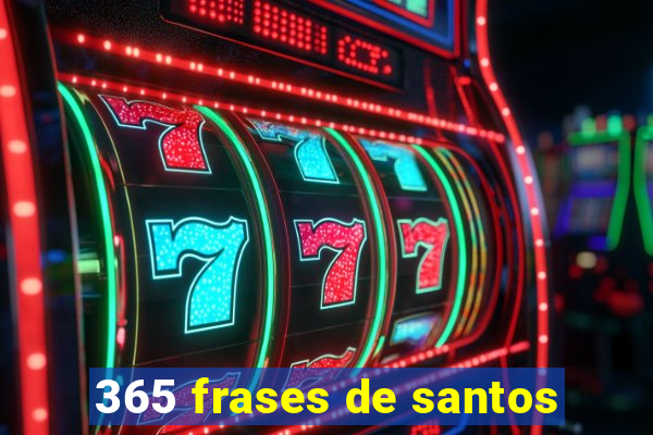 365 frases de santos