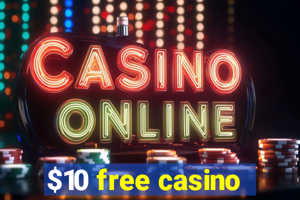 $10 free casino