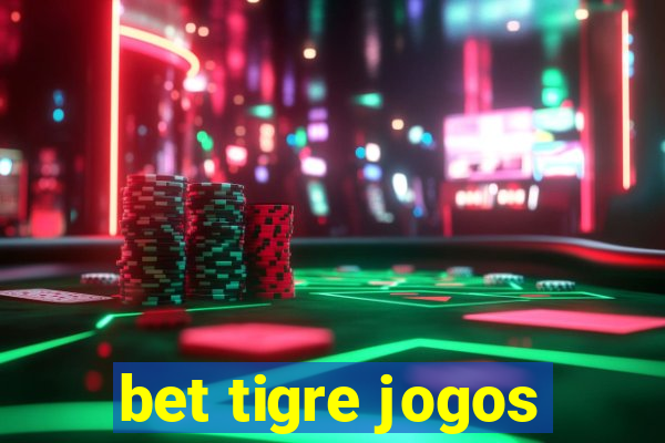 bet tigre jogos