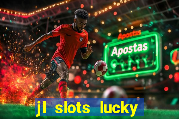 jl slots lucky spin 777