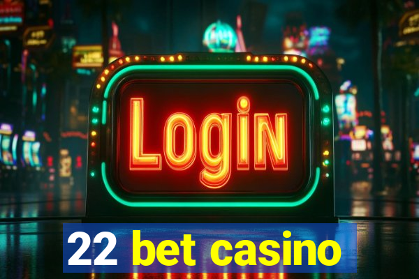 22 bet casino