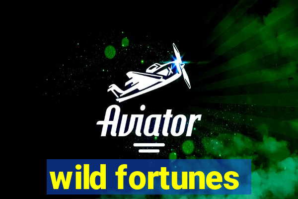 wild fortunes