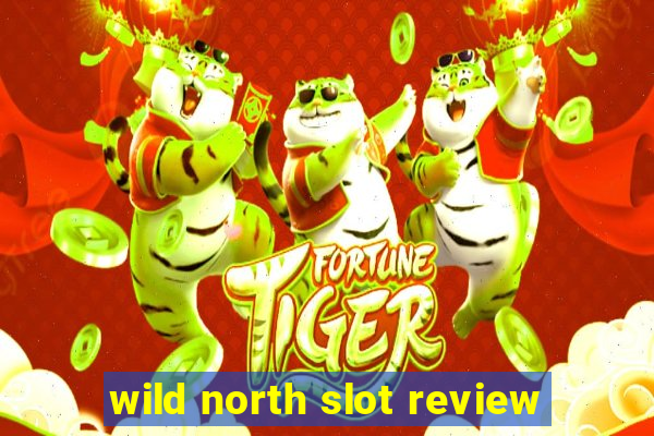 wild north slot review