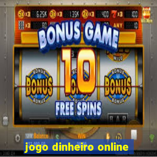 jogo dinheiro online