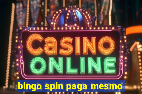 bingo spin paga mesmo