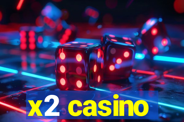 x2 casino