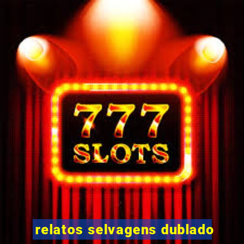 relatos selvagens dublado