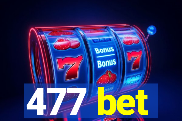 477 bet