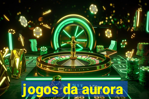 jogos da aurora