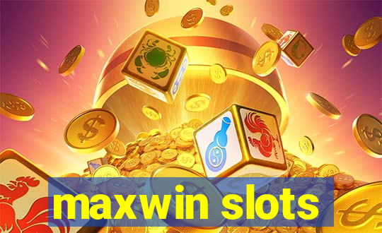 maxwin slots