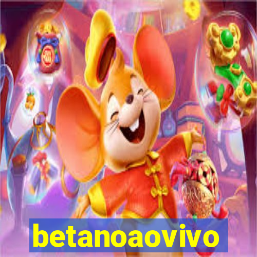 betanoaovivo