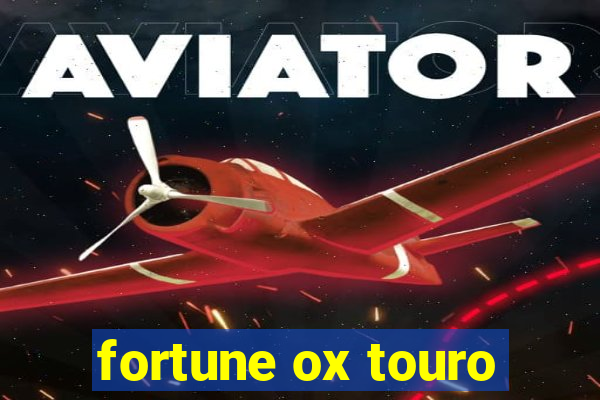 fortune ox touro