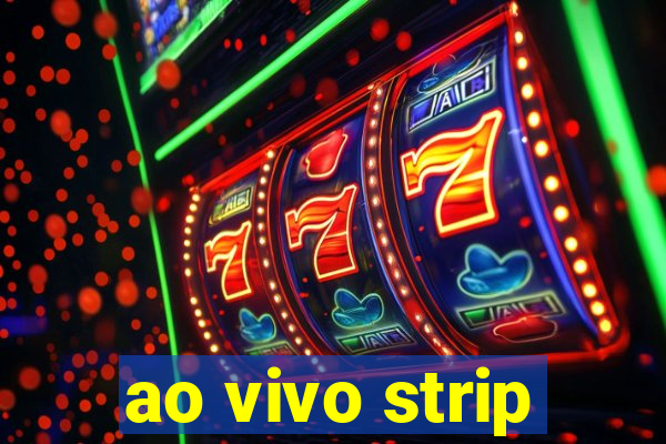 ao vivo strip