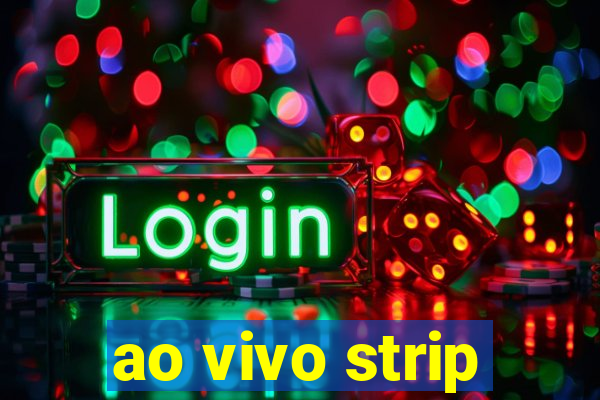 ao vivo strip