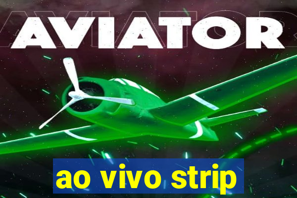 ao vivo strip