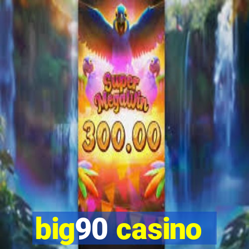 big90 casino