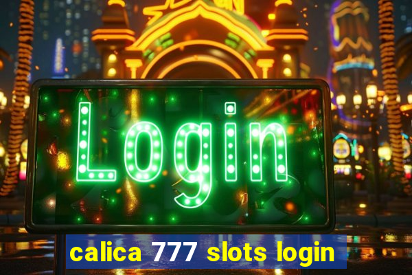 calica 777 slots login