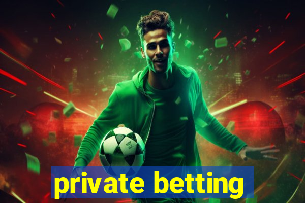 private betting