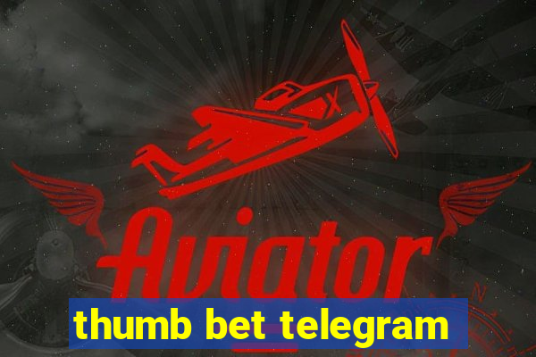 thumb bet telegram