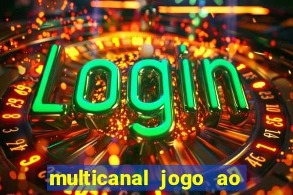 multicanal jogo ao vivo fans