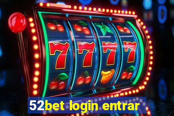 52bet login entrar