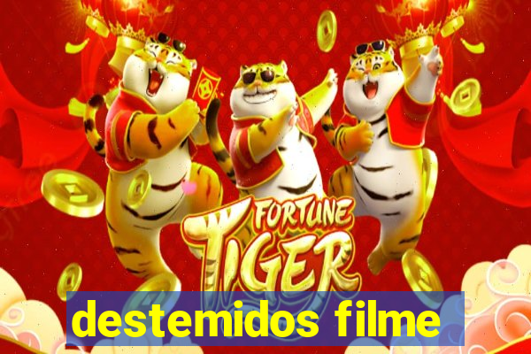 destemidos filme