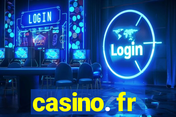 casino. fr