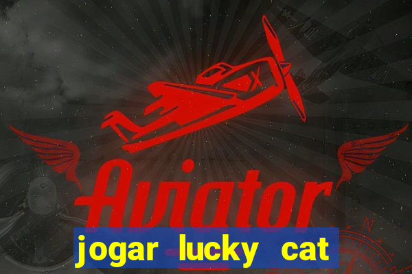 jogar lucky cat modo demo