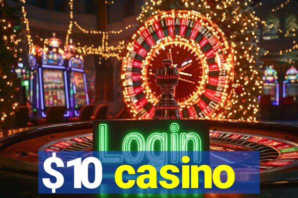 $10 casino