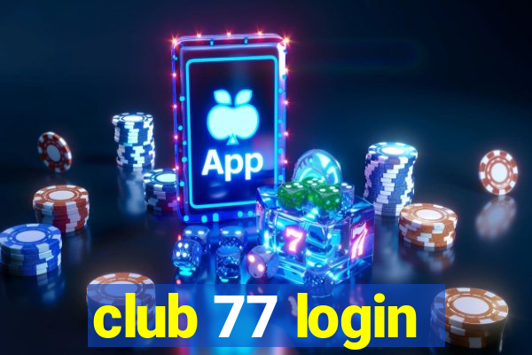 club 77 login