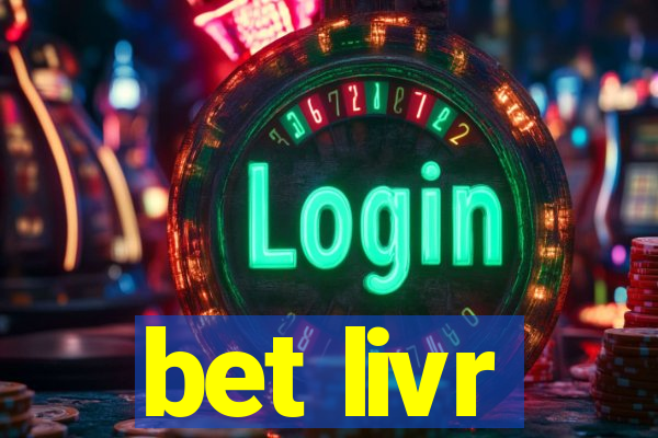 bet livr